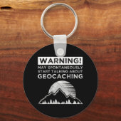 Warnung! Mai beginnen, über Geocaching zu sprechen Schlüsselanhänger (Vorderseite)