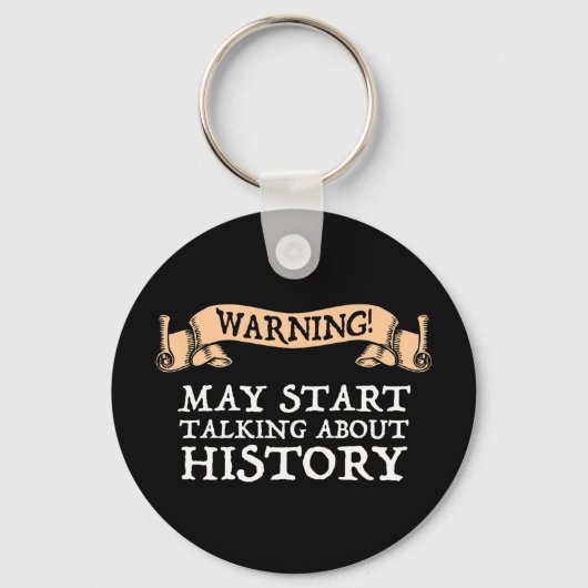 Warnung! Mai beginnen, über Geschichte zu sprechen Schlüsselanhänger (Vorderseite)