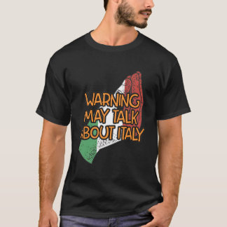 Warnung Mai Gespräche über Italien Funny Italian S T-Shirt