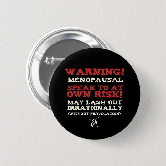 Warnung! Menopausal Button (Vorne & Hinten)