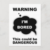 Warnung - Mir ist langweilig Postkarte (Vorderseite)