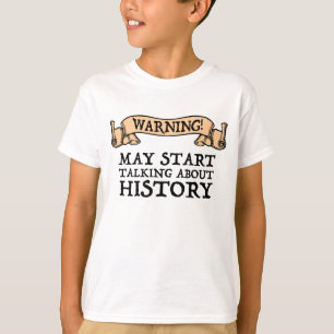 Warnung! Möge beginnen, über Geschichte zu sprec T-Shirt