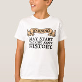Warnung! Möge beginnen, über Geschichte zu spreche T-Shirt (Vorderseite)