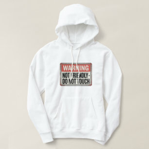 Warnung: Nicht freundlich – Nicht berühren Hoodie