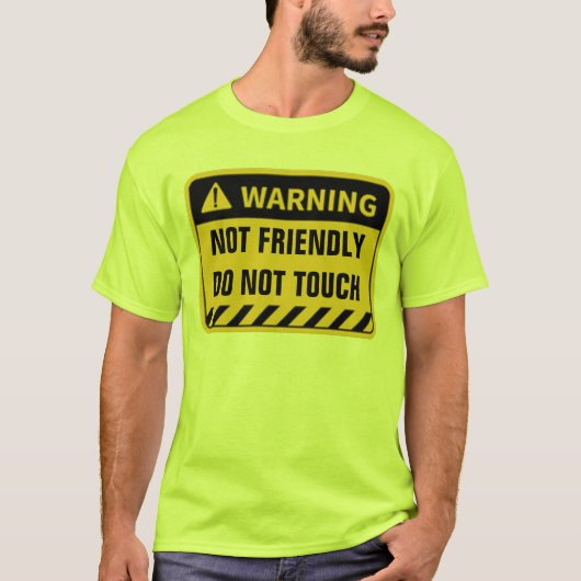 WARNUNG NICHT FREUNDLICH NICHT TOUCH T - Shirt (Vorderseite)
