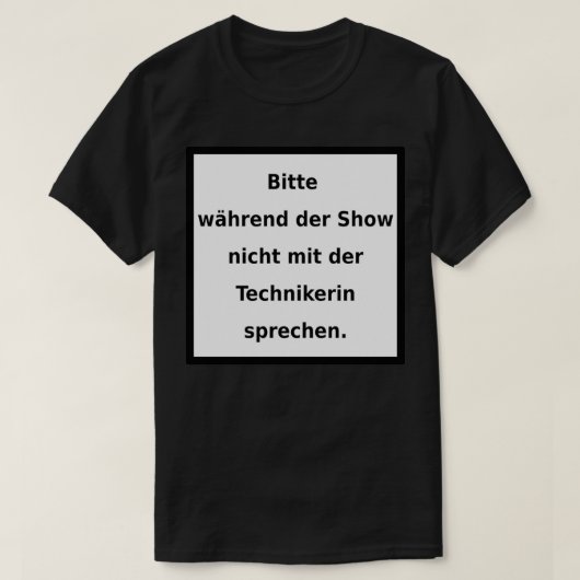 Warnung nicht mit dem Techniker sprechen b w T-Shirt (Design vorne)