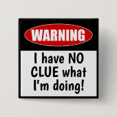 Warnung: osC habe KEINEN CLUE, was ich mache Funny Button (Vorderseite)