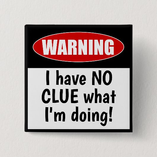 Warnung: osC habe KEINEN CLUE, was ich mache Funny Button (Vorderseite)