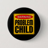 Warnung: Problem Child Button (Vorderseite)