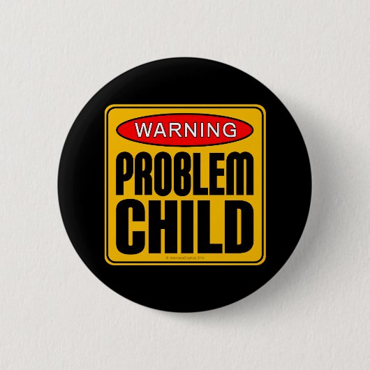 Warnung: Problem Child Button (Vorderseite)