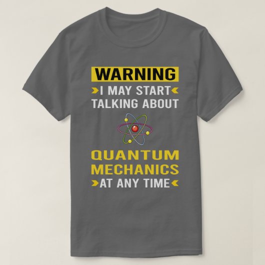 Warnung Quantenmechanik T-Shirt (Design vorne)