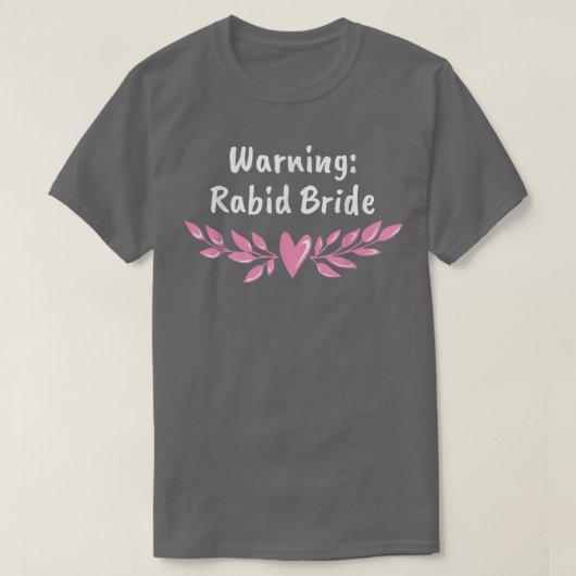 Warnung Rabiden Brautparty Pun Brautparty T-Shirt (Design vorne)