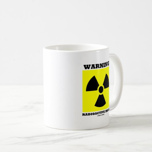 Warnung! Radioaktives Innere (Strahlungs-Zeichen) Kaffeetasse (VorderseiteRechts)