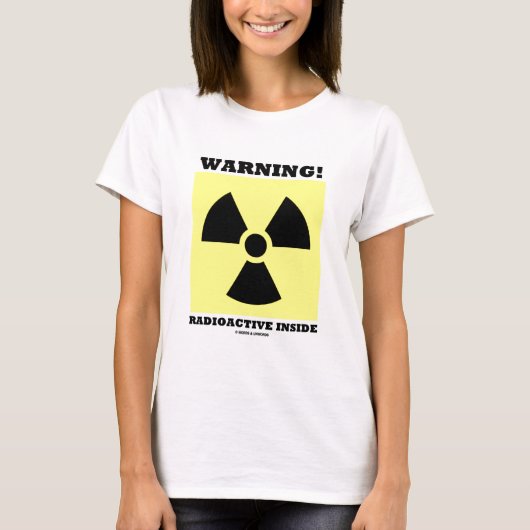 Warnung! Radioaktives Innere (Strahlungs-Zeichen) T-Shirt (Vorderseite)