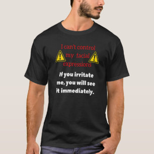 Warnung Sarkastische Zitate Gesichtsausdrücke & Ir T-Shirt