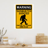 Warnung Sasquatch Sighight, geben Sie auf eigenes  Poster (Küche)