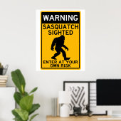 Warnung Sasquatch Sighight, geben Sie auf eigenes  Poster (Heimbüro)