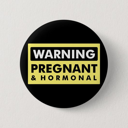 Warnung: Schwanger u. hormonal Button (Vorderseite)