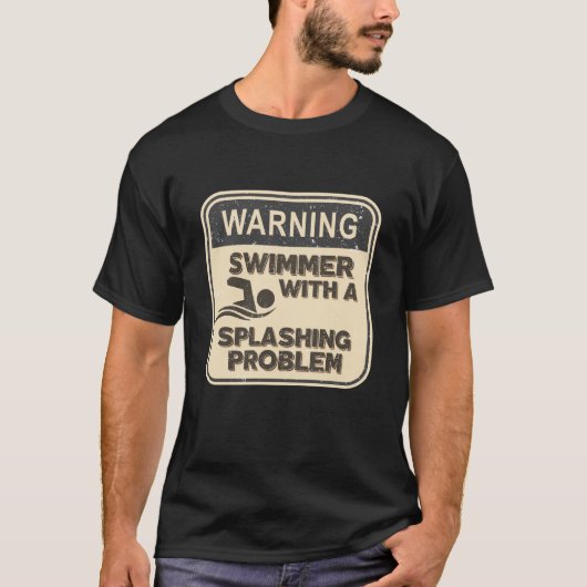 Warnung: Schwimmer mit einem Splash-Problem T-Shirt (Vorderseite)