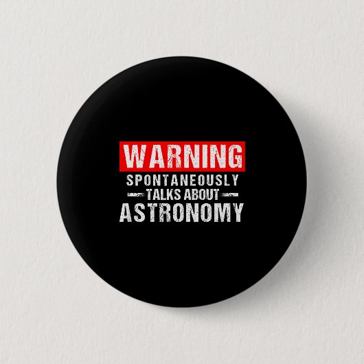 Warnung Sntaneously spricht über Astronomie-Lehrer Button (Vorderseite)