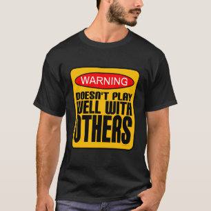 Warnung: Spielt gut nicht mit anderen T-Shirt