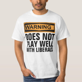 WARNUNG SPIELT NICHT GUT MIT LIBERALEN T - SHIRT