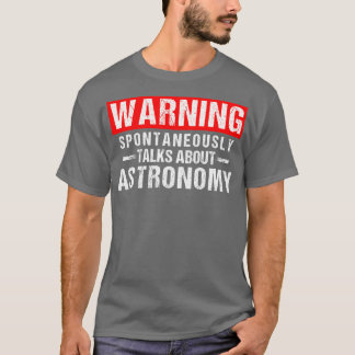 Warnung - spontan spricht über Astronomie-Lehrer T-Shirt