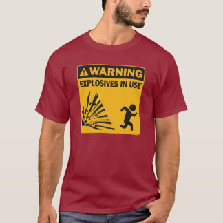 Warnung: Sprengstoffe gebräuchlich T-Shirt