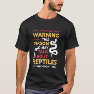 Warnung Sprich jederzeit über Reptilien Echse Rept T-Shirt
