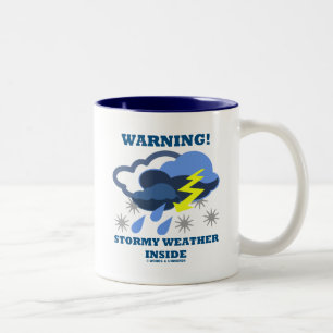 Warnung! Stormy Weather Inside (Meteorologie) Zweifarbige Tasse
