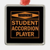 Warnung! Student Accordion Player! Ornament Aus Metall (Vorne)