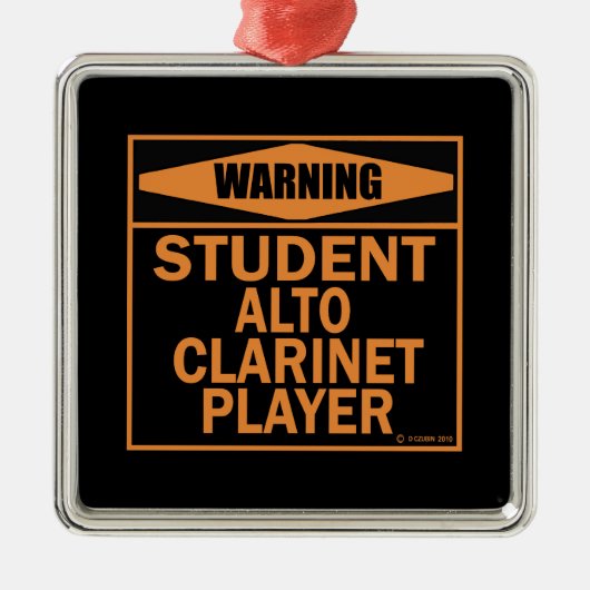 Warnung! Student Alto Klarinette Player! Ornament Aus Metall (Vorne)