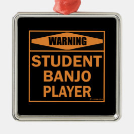 Warnung! Student Banjo Player! Ornament Aus Metall