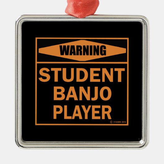 Warnung! Student Banjo Player! Ornament Aus Metall (Vorne)
