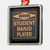 Warnung! Student Banjo Player! Ornament Aus Metall (Links)