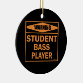 Warnung! Student Bass Player! Keramik Ornament (Rechts)