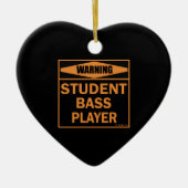 Warnung! Student Bass Player! Keramik Ornament (Vorne)