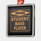 Warnung! Student Bass Player! Ornament Aus Metall (Links)