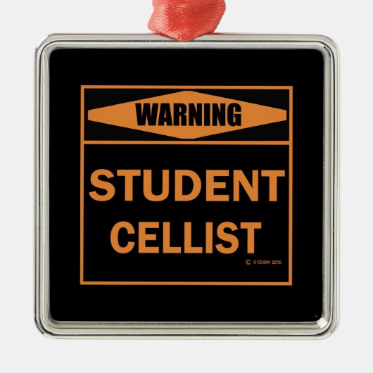 Warnung! Student Cellist! Ornament Aus Metall (Vorne)