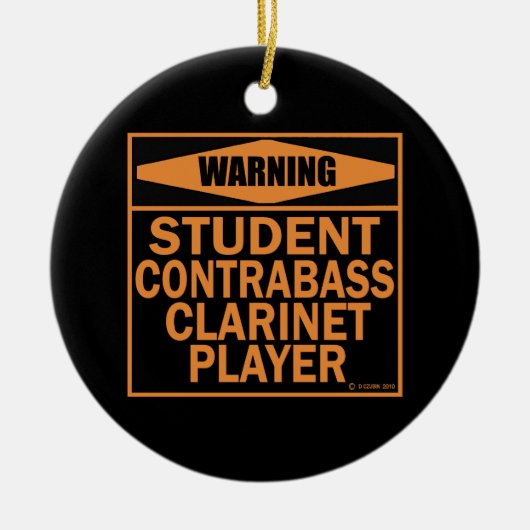 Warnung! Student Contrabass Klarinette Player! Keramik Ornament (Vorne)