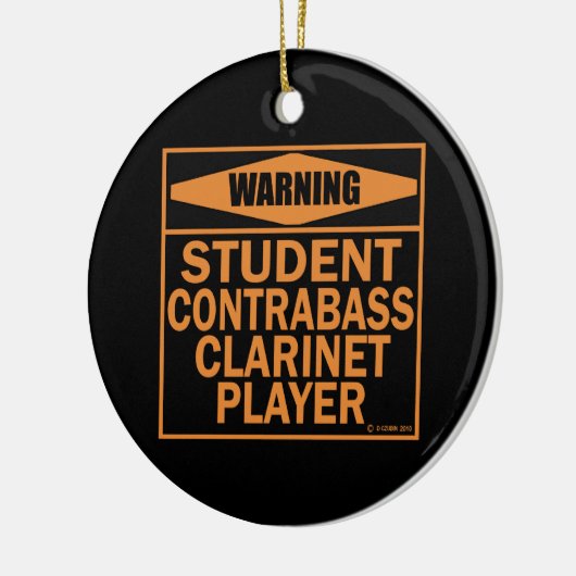Warnung! Student Contrabass Klarinette Player! Keramik Ornament (Links)
