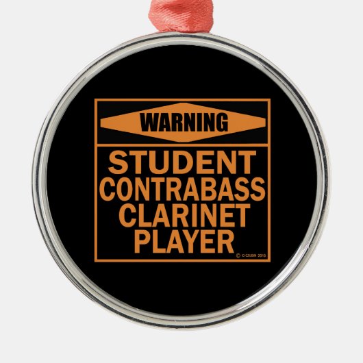 Warnung! Student Contrabass Klarinette Player! Ornament Aus Metall (Vorne)