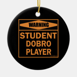 Warnung! Student Dobro Player! Keramik Ornament