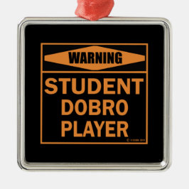 Warnung! Student Dobro Player! Ornament Aus Metall