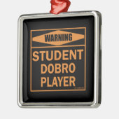 Warnung! Student Dobro Player! Ornament Aus Metall (Links)