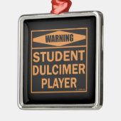 Warnung! Student Dulcimer Player! Ornament Aus Metall (Links)