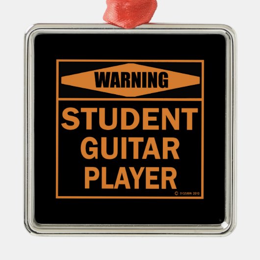 Warnung! Student Guitar Player! Ornament Aus Metall (Vorne)