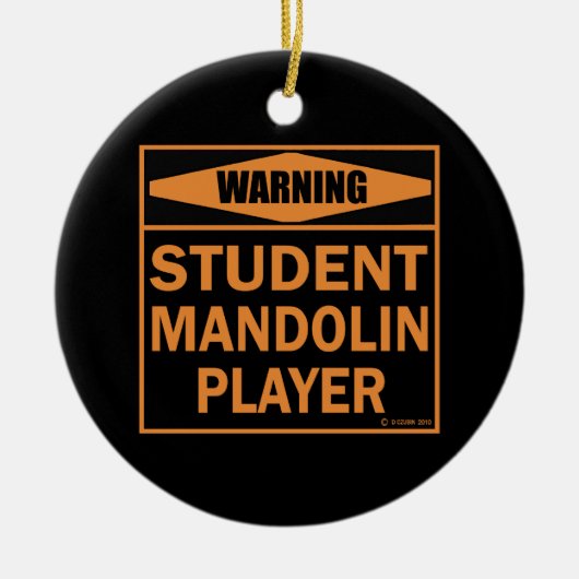 Warnung! Student Mandolin Player! Keramik Ornament (Vorne)