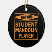 Warnung! Student Mandolin Player! Keramik Ornament (Links)