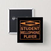 Warnung! Student Mellophone Player! Button (Vorne & Hinten)